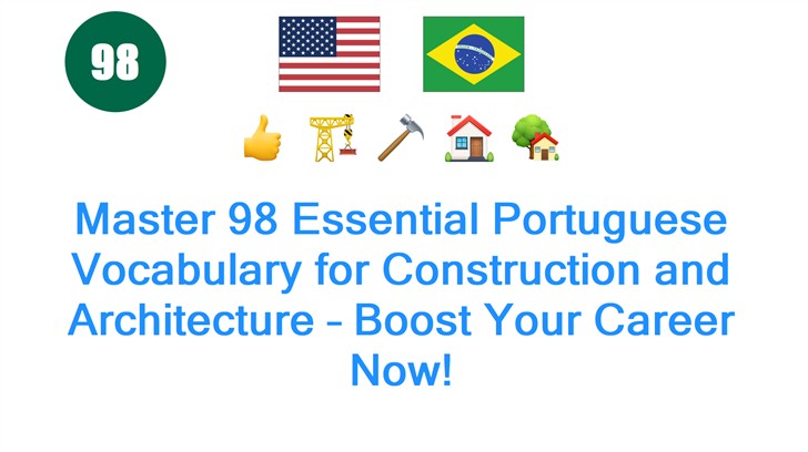 Master 98 Essential Portuguese Vocabulary for Construction and Architecture – Boost Your Career Now!